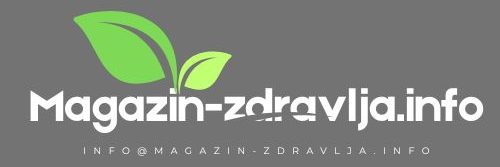 Magazin Zdravlja - portal o zdravlju, prirodnim lijekovima i savjetima